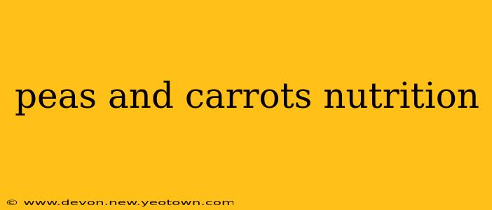 peas and carrots nutrition