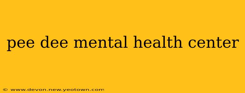 pee dee mental health center