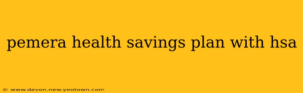 pemera health savings plan with hsa