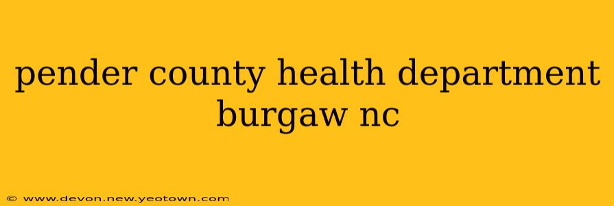 pender county health department burgaw nc