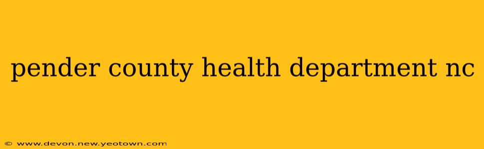 pender county health department nc