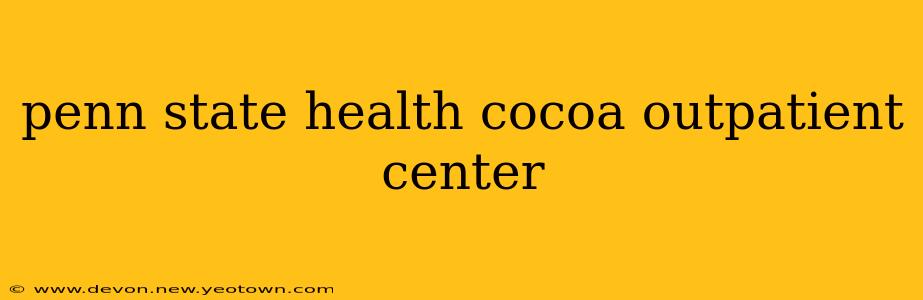 penn state health cocoa outpatient center