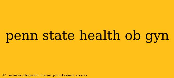 penn state health ob gyn