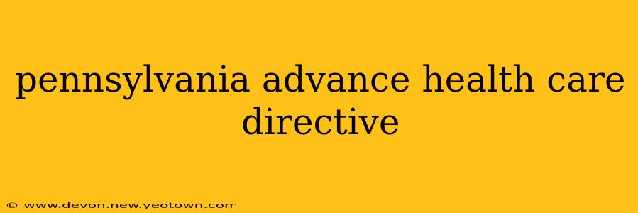 pennsylvania advance health care directive