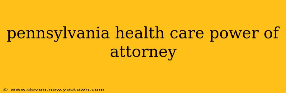 pennsylvania health care power of attorney