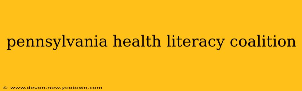 pennsylvania health literacy coalition