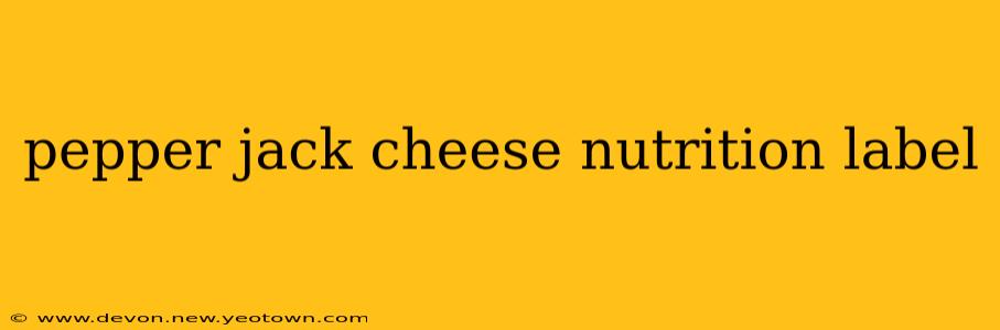 pepper jack cheese nutrition label