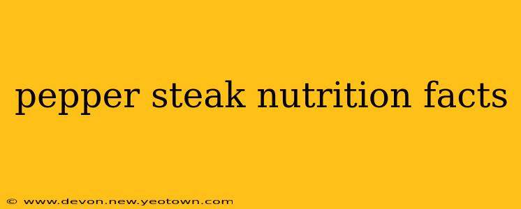 pepper steak nutrition facts