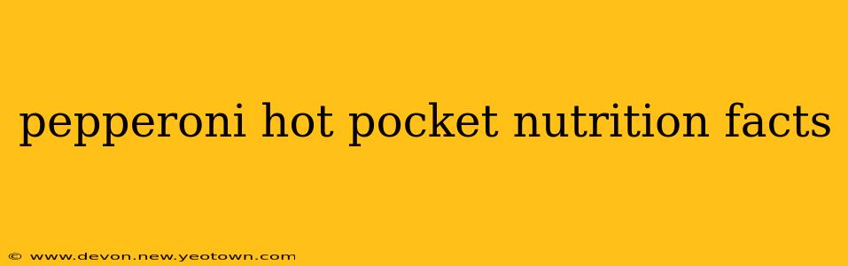 pepperoni hot pocket nutrition facts