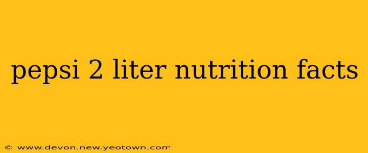 pepsi 2 liter nutrition facts