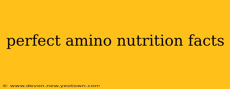 perfect amino nutrition facts