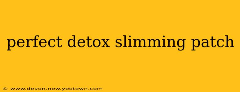 perfect detox slimming patch