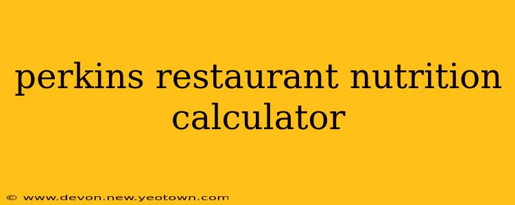 perkins restaurant nutrition calculator
