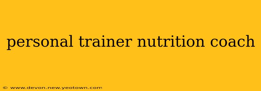 personal trainer nutrition coach