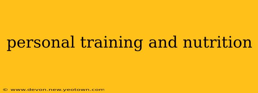 personal training and nutrition