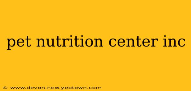 pet nutrition center inc