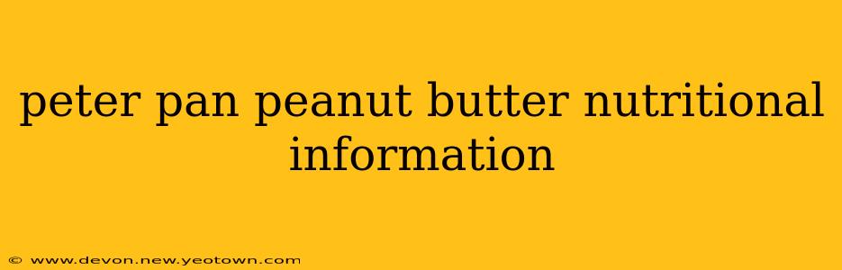 peter pan peanut butter nutritional information