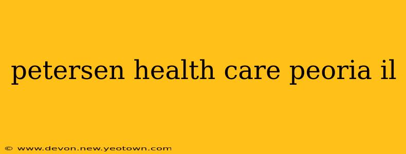 petersen health care peoria il