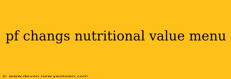 pf changs nutritional value menu
