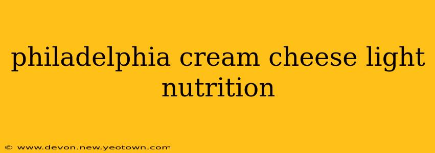 philadelphia cream cheese light nutrition