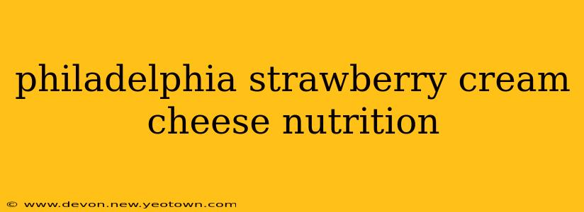 philadelphia strawberry cream cheese nutrition