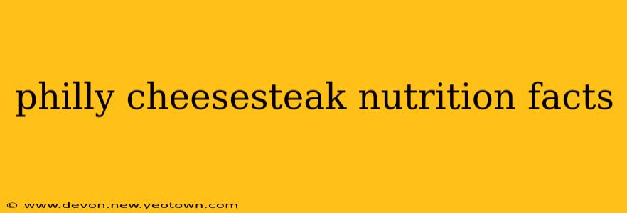 philly cheesesteak nutrition facts