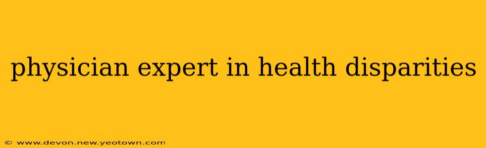physician expert in health disparities