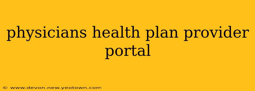 physicians health plan provider portal
