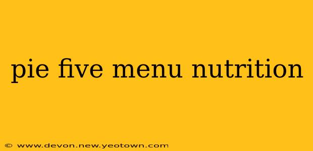 pie five menu nutrition