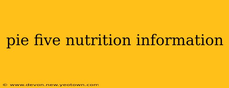 pie five nutrition information