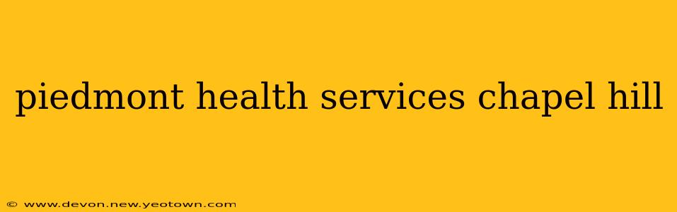 piedmont health services chapel hill