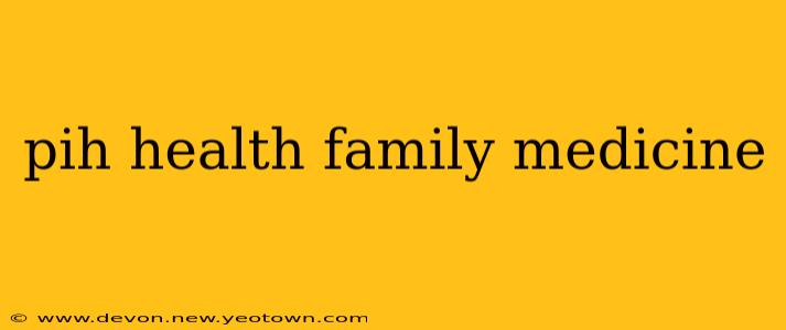 pih health family medicine
