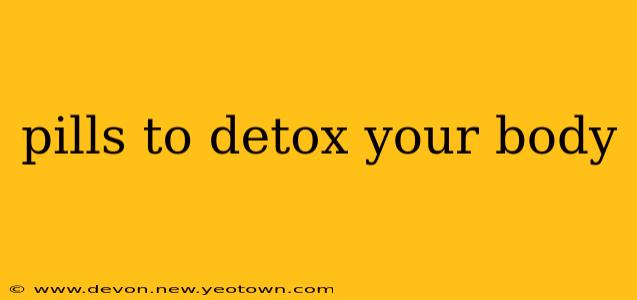 pills to detox your body
