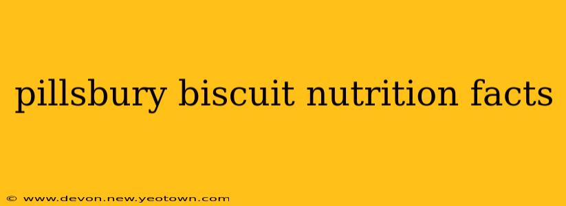 pillsbury biscuit nutrition facts