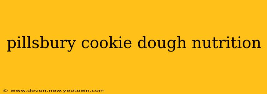 pillsbury cookie dough nutrition