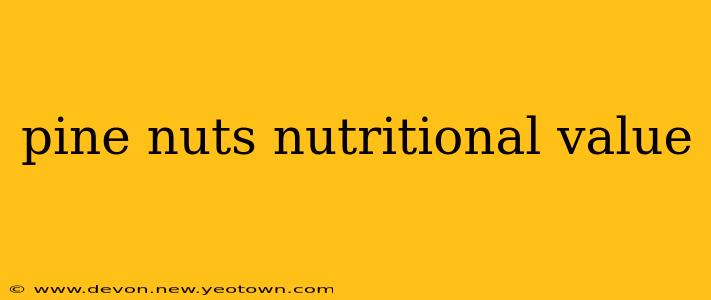 pine nuts nutritional value