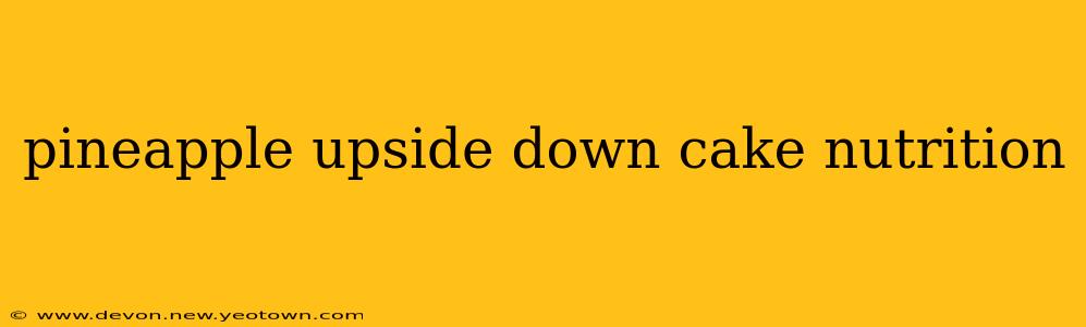pineapple upside down cake nutrition