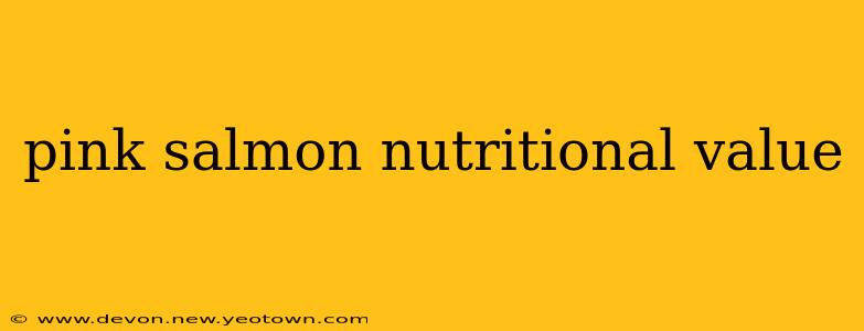 pink salmon nutritional value