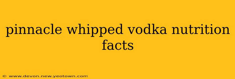 pinnacle whipped vodka nutrition facts