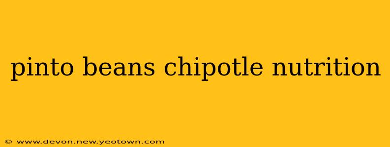 pinto beans chipotle nutrition