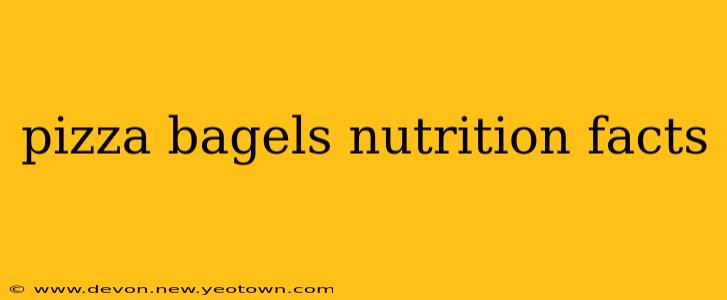 pizza bagels nutrition facts