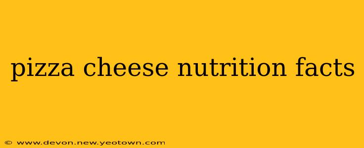 pizza cheese nutrition facts