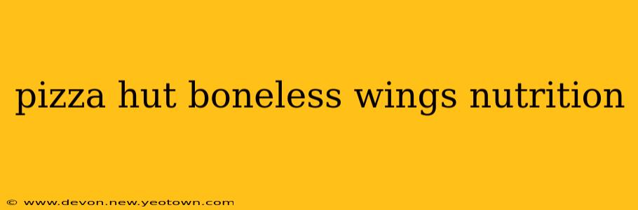 pizza hut boneless wings nutrition