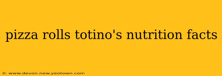 pizza rolls totino's nutrition facts
