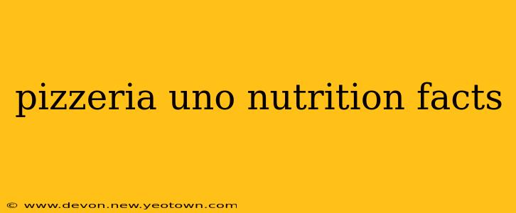 pizzeria uno nutrition facts