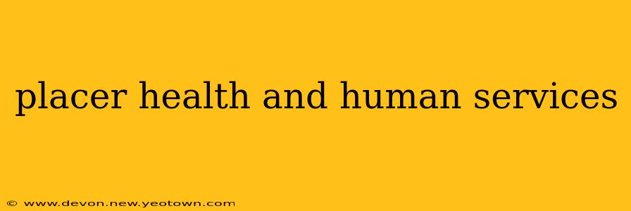 placer health and human services