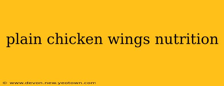 plain chicken wings nutrition