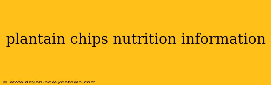 plantain chips nutrition information