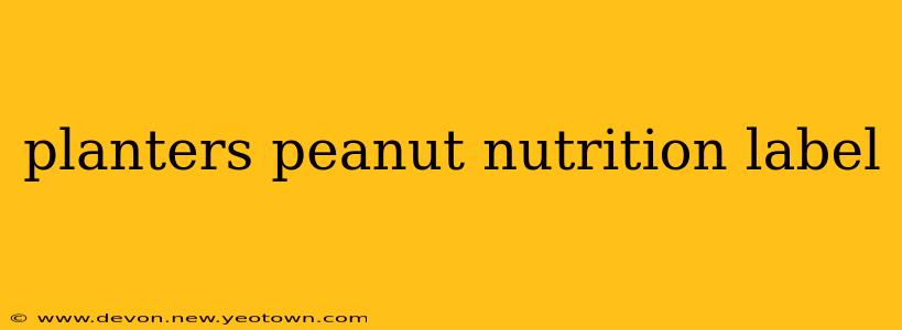 planters peanut nutrition label