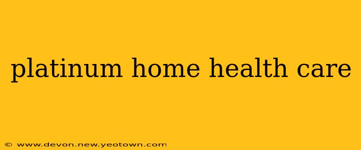 platinum home health care